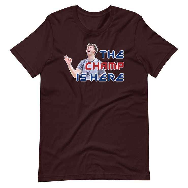 The Champ Is Here (Luke Champion): Unisex T-Shirt