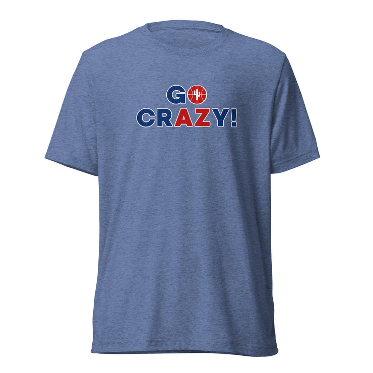 Go Crazy!: Unisex T-Shirt