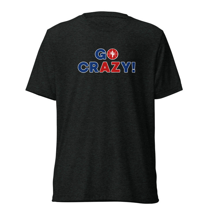 Go Crazy!: Unisex T-Shirt