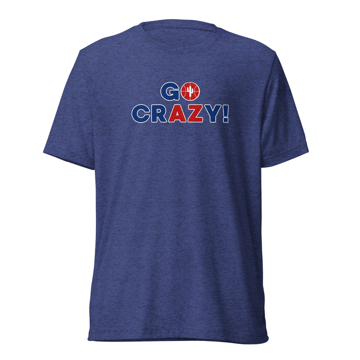 Go Crazy!: Unisex T-Shirt