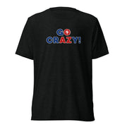 Go Crazy!: Unisex T-Shirt