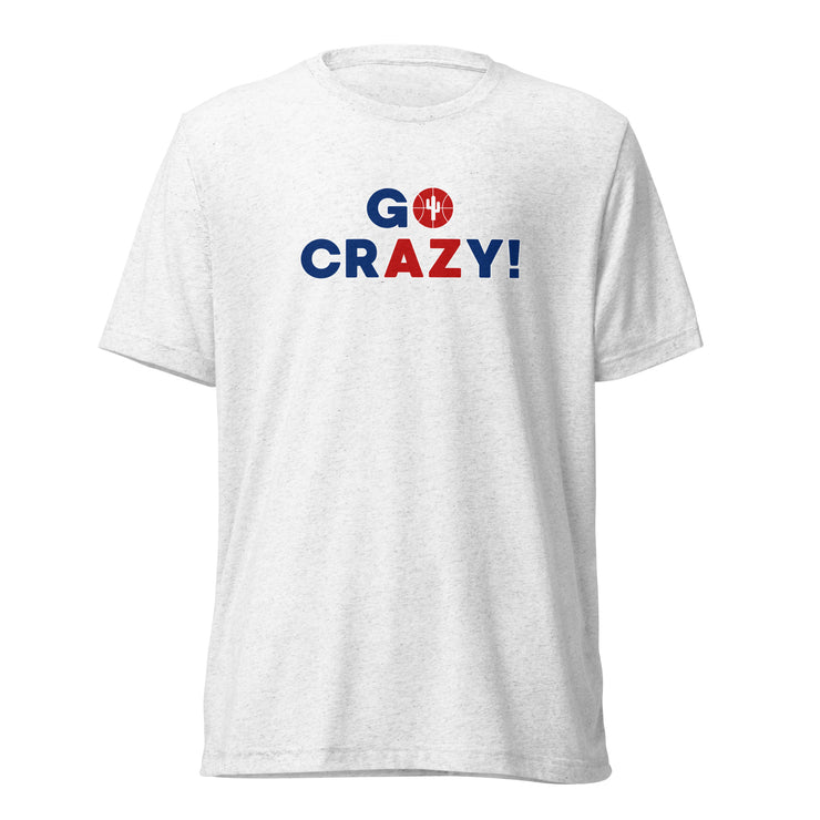 Go Crazy!: Unisex T-Shirt