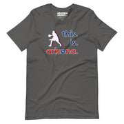 This. Is. Arizona.: Unisex Staple T-Shirt
