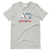 This. Is. Arizona.: Unisex Staple T-Shirt