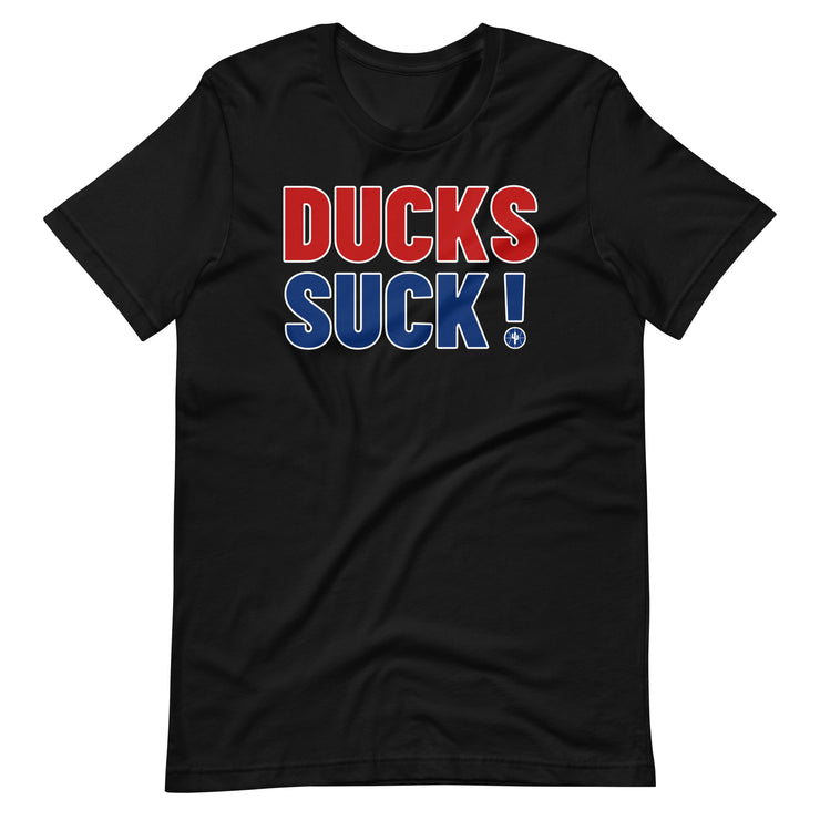 DUCKS SUCK!: Unisex T-shirt