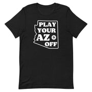 Play Your AZ Off (White): Unisex T-Shirt