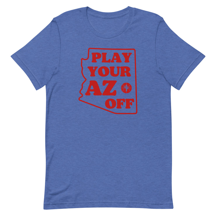 Play Your AZ Off (Red): Unisex T-shirt