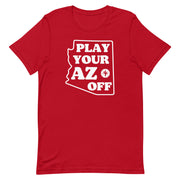 Play Your AZ Off (White): Unisex T-Shirt